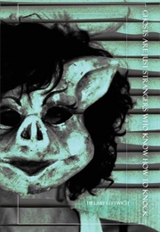 Ghosts Are Just Strangers Who Know How to Knock (Hillary Leftwich)