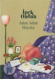 Adım Adım Hayata (İpek Ongun)