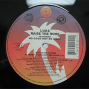 Raise the Roof - Luke