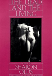 The Dead and the Living (Sharon Olds)