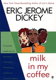 Milk in My Coffee (Eric Jerome Dickey)