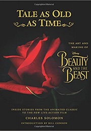 Tale as Old as Time: The Art and Making of Disney Beauty and the Beast (Charles Solomon)