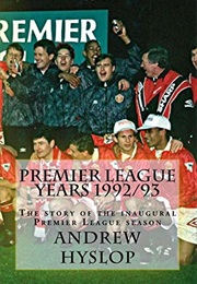 Premier League Years 1992/93 (Andrew Hyslop)