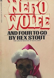 And Four to Go (Rex Stout)