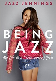 Being Jazz (Jazz Jennings)