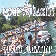River Floatin' - Jason Cassidy