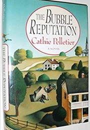 The Bubble Reputation (Cathie Pelletier)