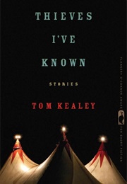 Thieves I&#39;ve Known (Tom Kealey)