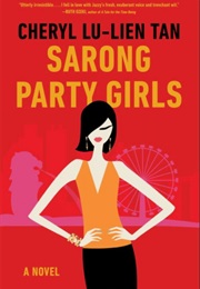 Sarong Party Girls (Cheryl Lu-Lien Tan)