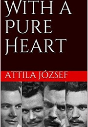With a Pure Heart (Atilla József)