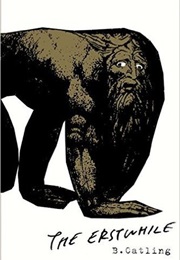 The Erstwhile (B. Catling)