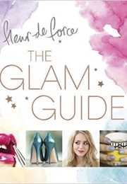 The Glam Guide (Fleurdeforce)