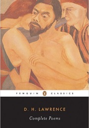 The Complete Poems of D.H. Lawrence (D. H. Lawrence)