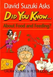 Did You Know- About Food and Feeding? (David T. Suzuki)