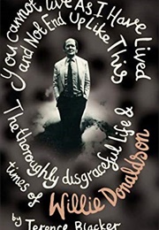 You Cannot Live as I Have Lived and Not End Up Like This (Terence Blacker)