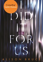 I Did It for Us (Alison Bruce)