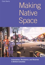 Making Native Space (Cole Harris)