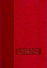 The Jaguar &amp; the Moon (Pablo Antonio Cuadra)