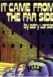 It Came From the Far Side (Gary Larson)