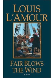 Fair Blows the Wind (Louis L&#39;amour)