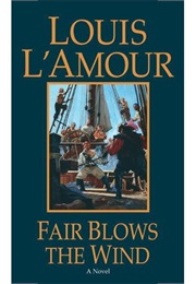 Fair Blows the Wind (Louis L'amour)