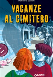 Vacanze Al Cimitero (Domenica Luciani)