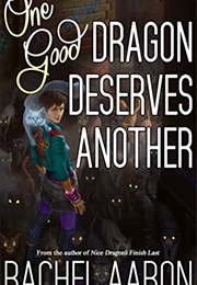 One Good Dragon Deserves Another (Rachel Aaron)