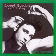 Robert Gordon With Link Wray - Fresh Fish Special