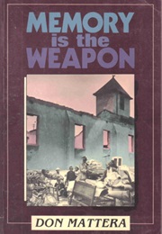 Memory Is the Weapon (Don Mattera)
