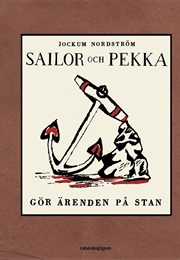 Sailor Och Pekka Gör Ärenden På Stan (Jockum Nordström)