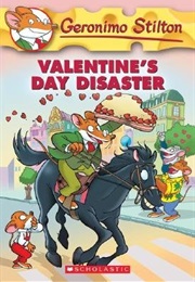 Valentine's Day Disaster (Geronimo Stilton)
