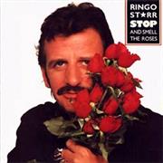 Stop and Smell the Roses - Ringo Starr