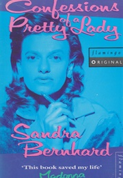 Confessions of a Pretty Lady (Sandra Bernhard)