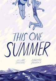 This One Summer (Jillian Tamaki and Mariko Tamaki)