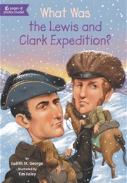 What Was the Lewis and Clark Expedition? (Judith St. George)