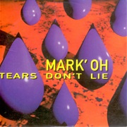 Mark &#39;Oh - Tears Don&#39;t Lie (1994)