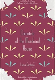 Chronicle of the Murdered House (Lucío Cardoso)