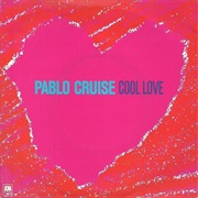 Cool Love - Pablo Cruise