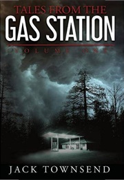 Tales From the Gas Station (Jack Townsend)