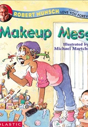 Makeup Mess (Robert Munsch)