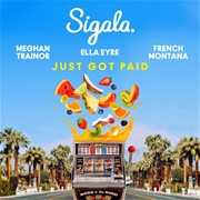 Just Got Paid - Sigala & Ella Eyre & Meghan Trainor Feat. French Montana