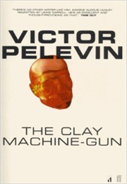 The Clay Machine-Gun (Victor Pelevin)
