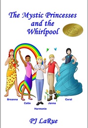 The Mystic Princesses and the Whirlpool (P.J. Larue)