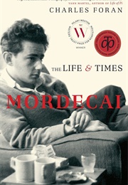 Mordecai: The Life & Times (Charles Foran)