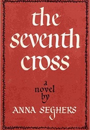 The 7th Cross (Anna Seghers)