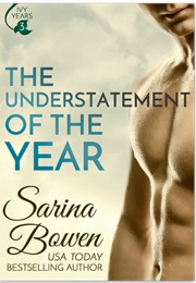 The Understatement of the Year (Sarina Bowen)