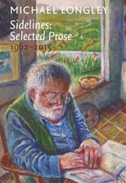 Sidelines: Selected Prose 1962-2015 (Michael Longley)