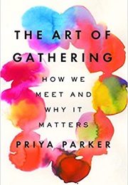 The Art of Gathering (Priya Parker)