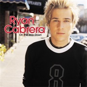 On the Way Down - Ryan Cabrera