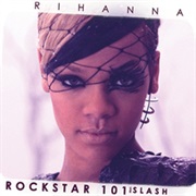 Rihanna - Rockstar 101 (Ft Slash)